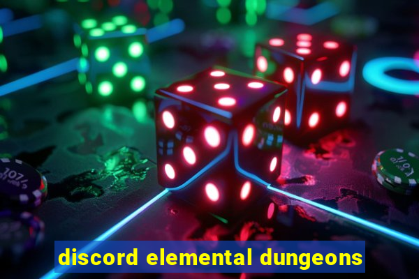 discord elemental dungeons