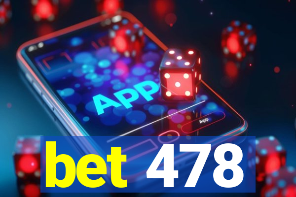 bet 478