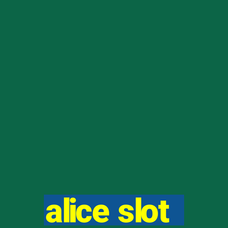 alice slot