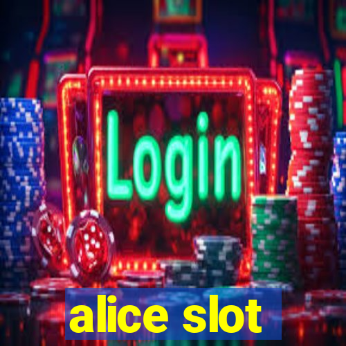 alice slot