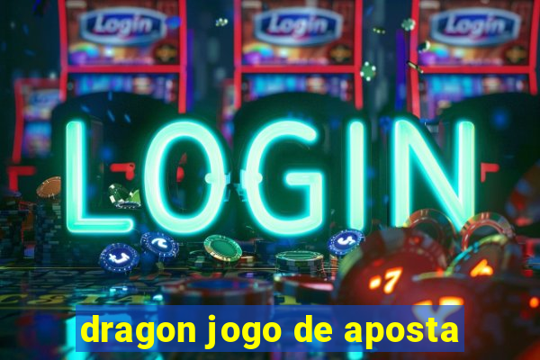 dragon jogo de aposta