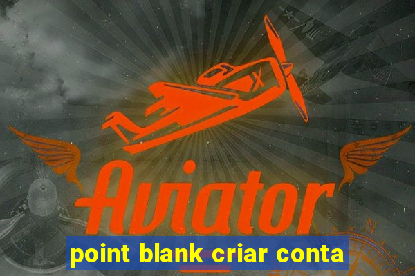 point blank criar conta