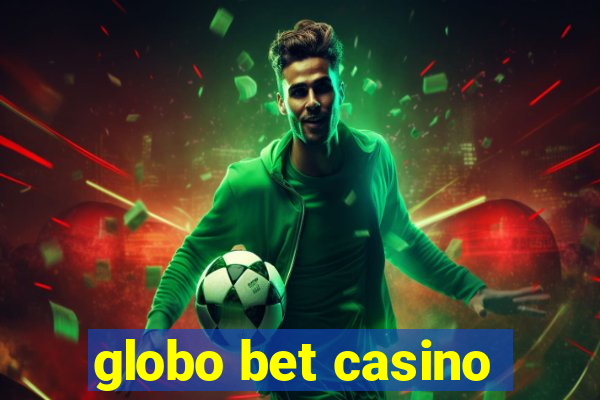 globo bet casino