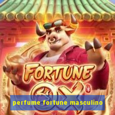 perfume fortune masculino