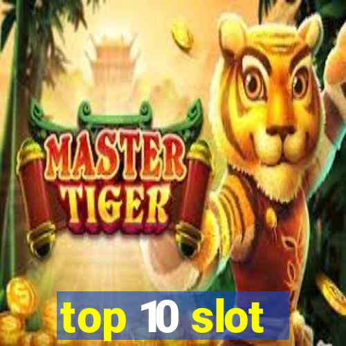 top 10 slot