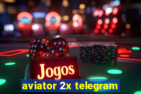 aviator 2x telegram