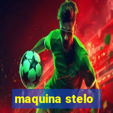 maquina stelo