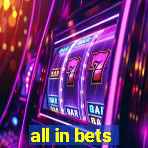 all in bets