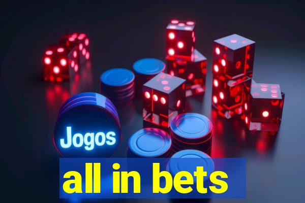 all in bets