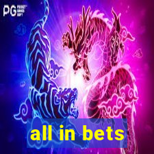 all in bets