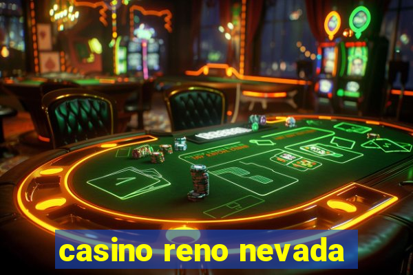 casino reno nevada