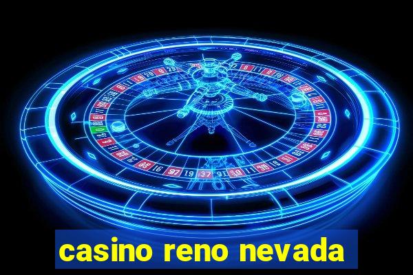 casino reno nevada