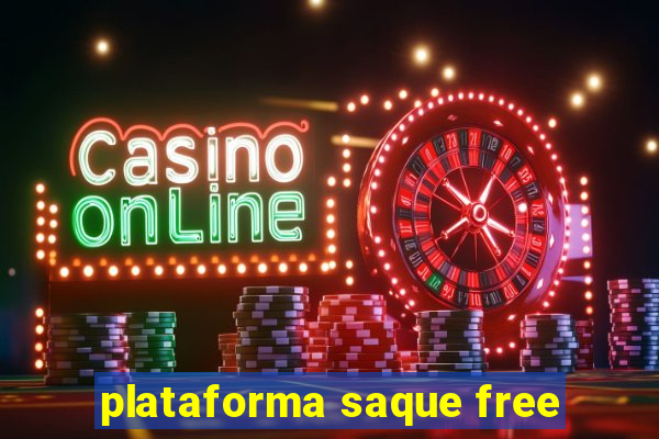 plataforma saque free