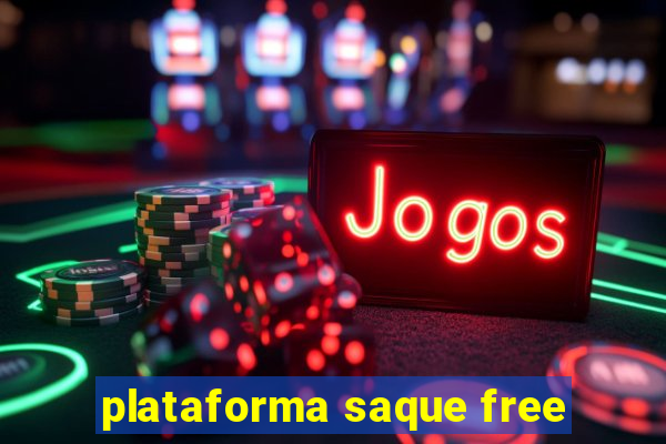 plataforma saque free