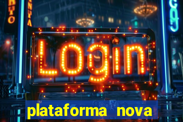 plataforma nova lançada hoje de 10 reais