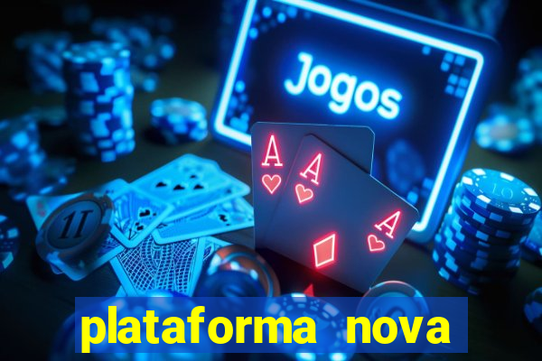 plataforma nova lançada hoje de 10 reais