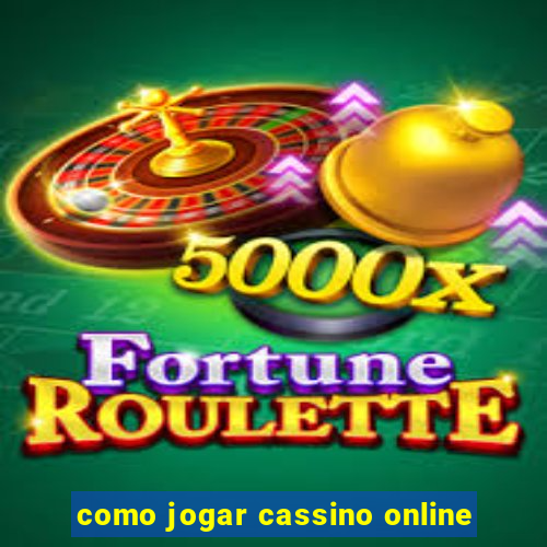 como jogar cassino online