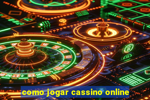 como jogar cassino online