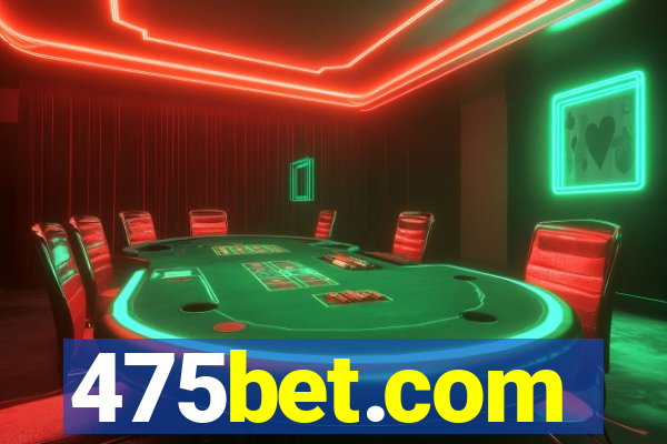 475bet.com