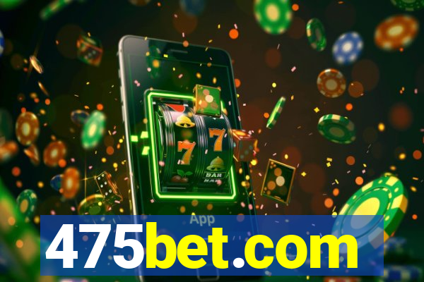 475bet.com