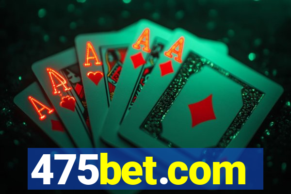 475bet.com