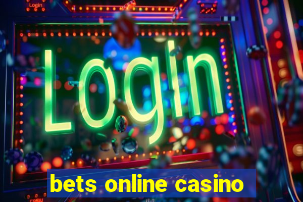 bets online casino