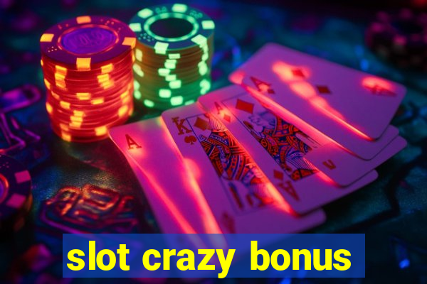 slot crazy bonus