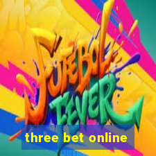 three bet online