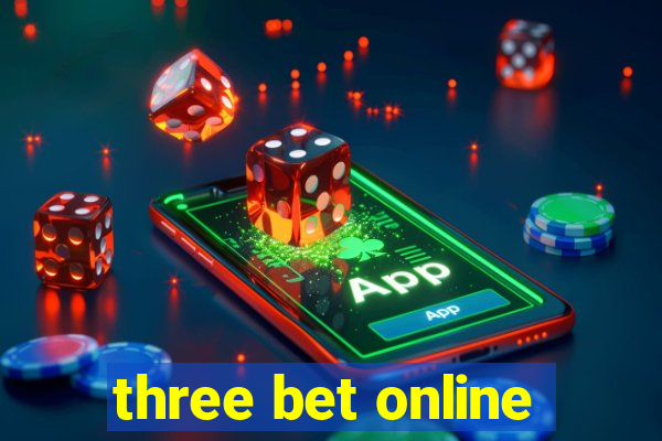 three bet online