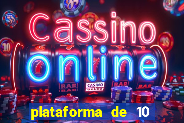 plataforma de 10 reais cassino