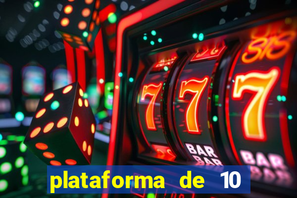 plataforma de 10 reais cassino