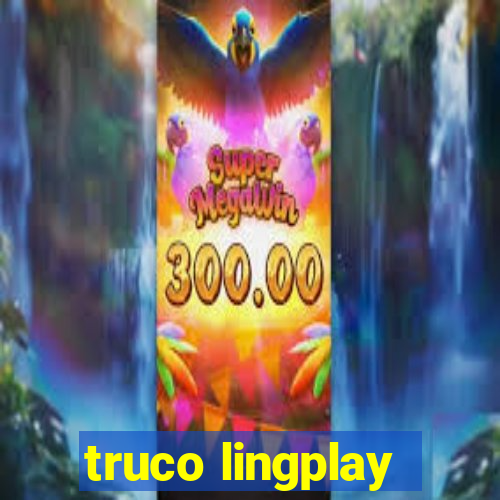 truco lingplay