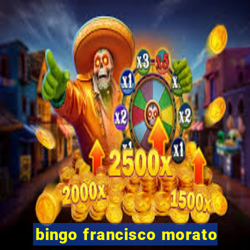 bingo francisco morato