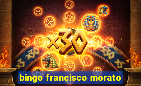 bingo francisco morato