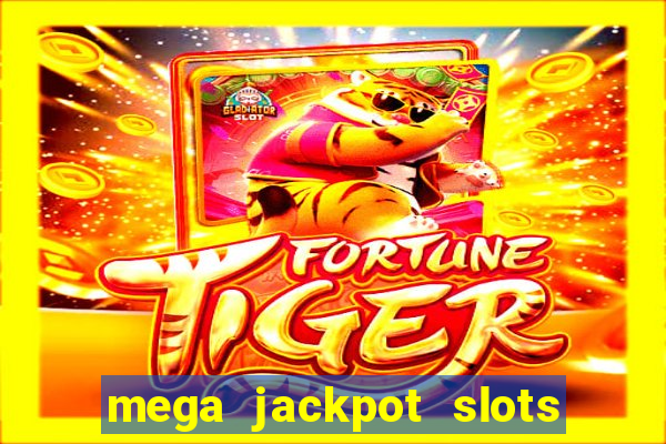 mega jackpot slots win real money