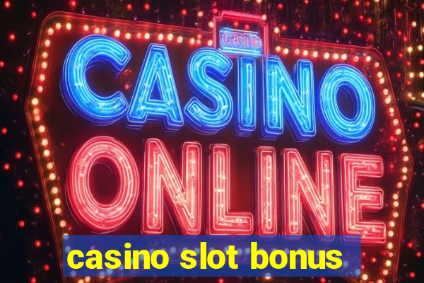 casino slot bonus