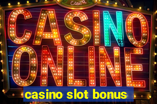 casino slot bonus