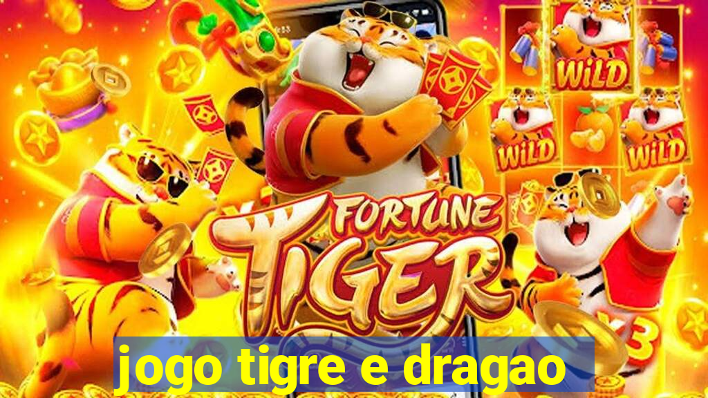 jogo tigre e dragao