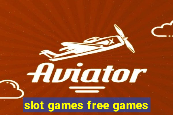 slot games free games