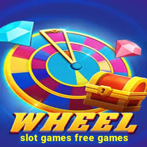 slot games free games