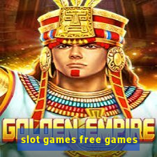 slot games free games