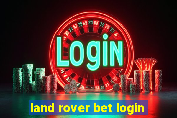 land rover bet login