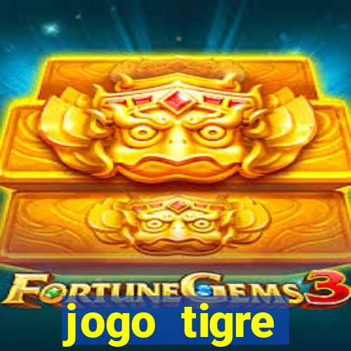 jogo tigre plataforma nova