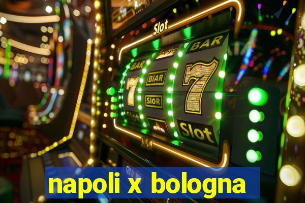 napoli x bologna