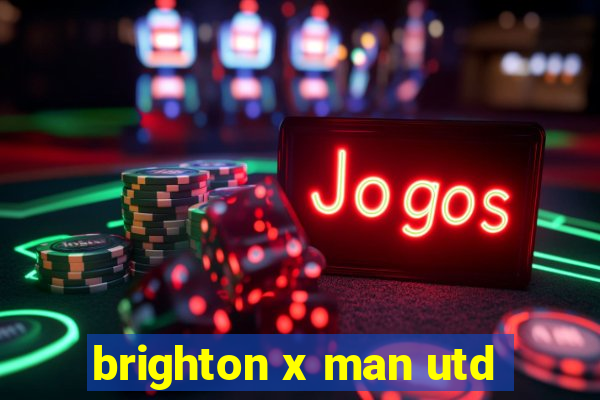 brighton x man utd