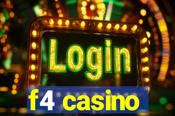 f4 casino