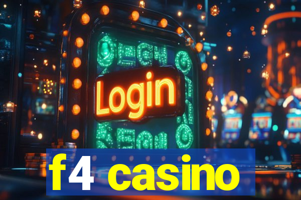 f4 casino