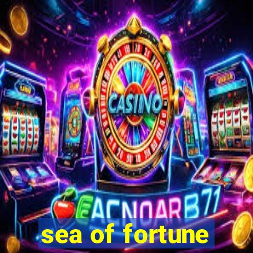 sea of fortune