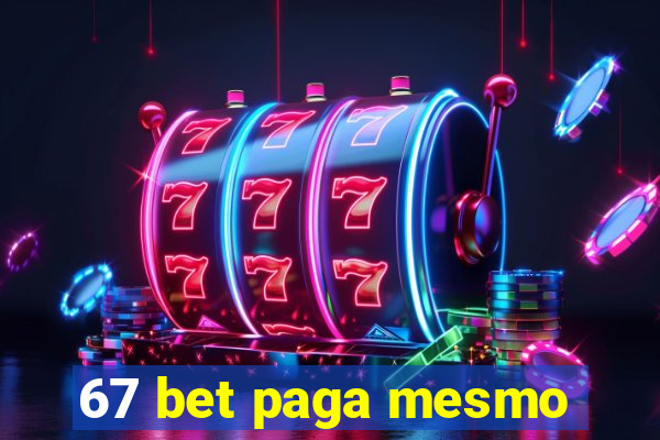 67 bet paga mesmo