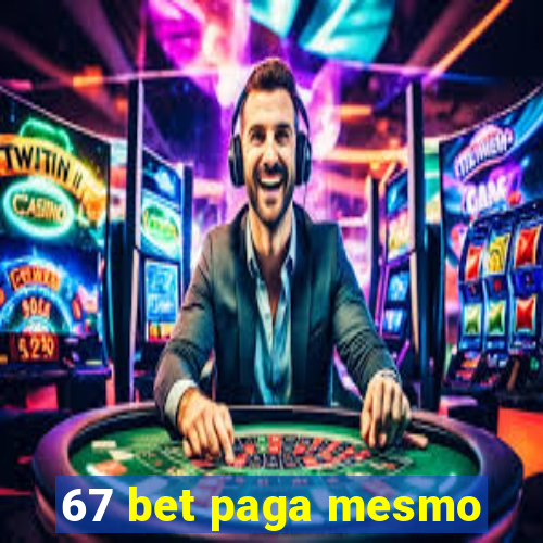 67 bet paga mesmo